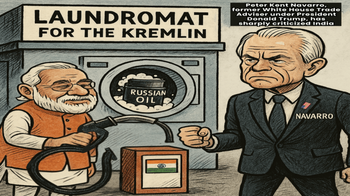 India as a “Laundromat for the Kremlin”: Navarro Criticizes India’s Russian Oil Trade
