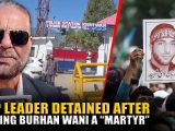 Kashmiri PDP Leader Abdul Kabir Arrested in Kishtwar After Calling Burhan Wani a Martyr: Political Expression Crushed Under Strict Security Laws in IIOJK
